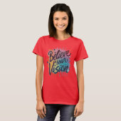 "Zie het, geloof het: duw jezelf" T-shirt (Voorkant volledig)