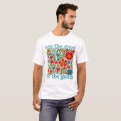 Zie Het Goede Wees Het Goede T-Shirt (Voorkant volledig)