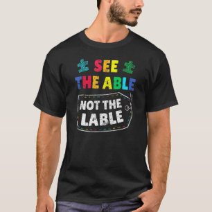 Zie Het Vermogen Niet Het Etiket Autisme Acceptati T-shirt
