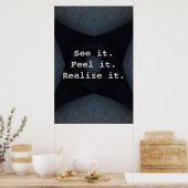 Zie het. Voel het maar. Realiseer het. Poster (Keuken)