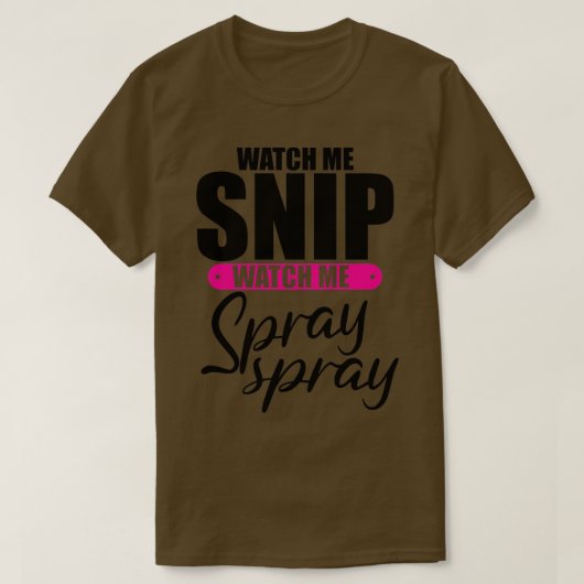 Zie hoe ik snip Zie hoe ik spuit 6 T-shirt (Design voorkant)