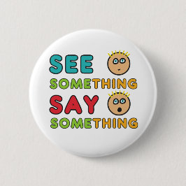 Zie iets zeggen ronde button 5,7 cm