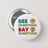 Zie iets zeggen ronde button 5,7 cm (Voorkant /achterkant)