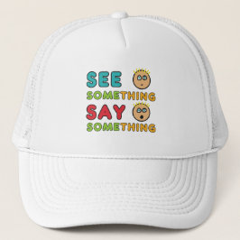 Zie iets zeggen trucker pet