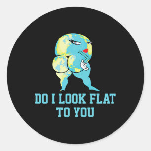 Zie ik er plat uit voor jou Earth Day Funny Girls Ronde Sticker