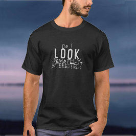 Zie IK Ergens Interesse Uit? T-Shirt