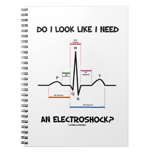 Zie ik eruit alsof ik een elektroshock nodig heb?  notitieboek (Voorkant)