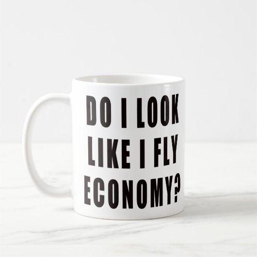 Zie ik eruit alsof ik een vliegende economie heb? koffiemok (Links)