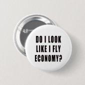 Zie ik eruit alsof ik een vliegende economie heb? ronde button 5,7 cm (Voorkant /achterkant)