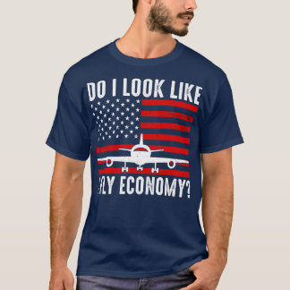 Zie ik eruit alsof ik een vliegende economie heb? t-shirt