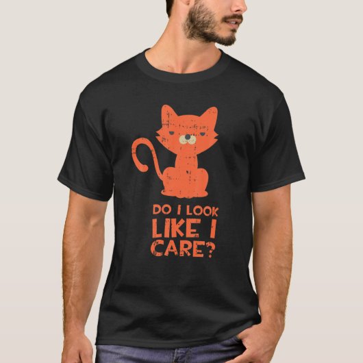 Zie ik eruit alsof ik het om Sarcasm Face Cat Funn T-shirt (Voorkant)