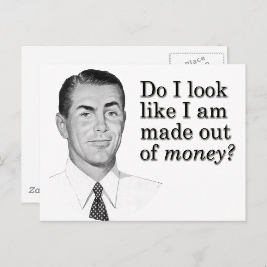 Zie ik eruit alsof ik uit geld gemaakt ben? briefkaart (Voorkant / Achterkant)