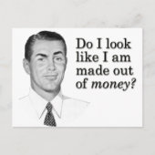 Zie ik eruit alsof ik uit geld gemaakt ben? briefkaart (Voorkant)
