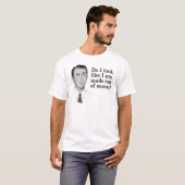Zie ik eruit alsof ik uit geld gemaakt ben? t-shirt (Voorkant volledig)