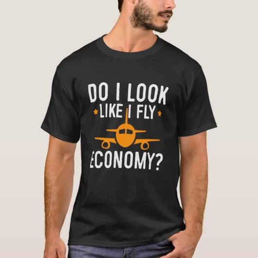Zie ik eruit alsof ik vaak van de eerste klas van  t-shirt (Voorkant)