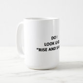 Zie ik eruit alsof ik verheug en schijn? koffiemok (Voorkant links)