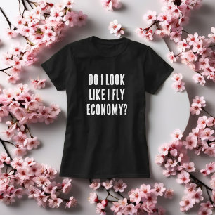 Zie ik eruit alsof ik vlieg economie grappig citaa t-shirt
