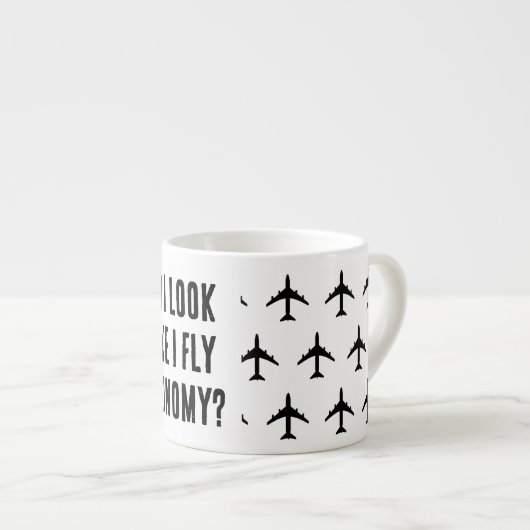 Zie ik eruit alsof ik vlieg Economie Grappige Reis Espresso Kop (Voorkant rechts)