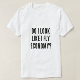 Zie ik eruit alsof ik vlieg Economie Grappige Reis T-shirt