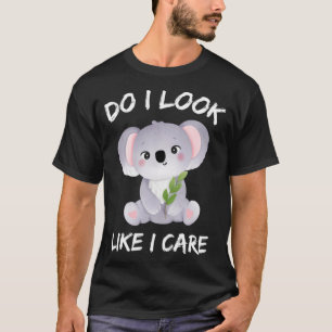 Zie ik eruit alsof ik zorg grappige belediging coo t-shirt