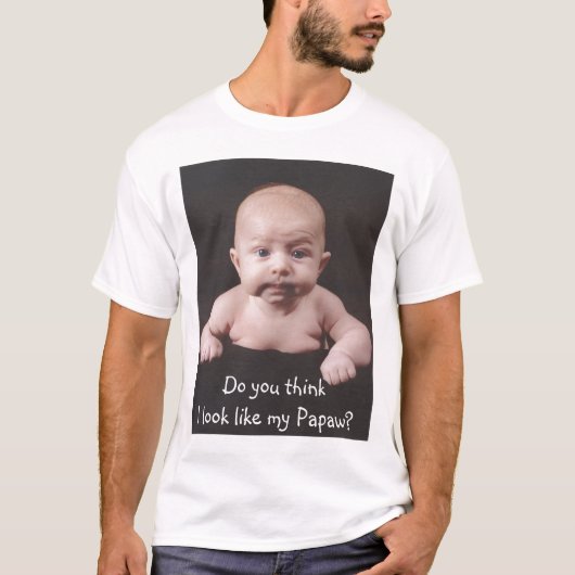 Zie je eruit als Papaw? T-shirt (Voorkant)