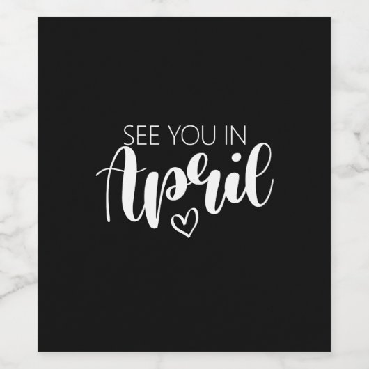 Zie je in April Zwangerschap Aankondiging Wijn Etiket (Enkel label)