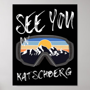 Zie je in Katschberg Kärnten Vacation Ski Goggles Poster