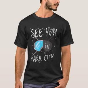 Zie je in Park City Usa, die wandelend Vacation Sk T-shirt