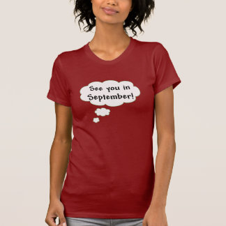 Zie je in september! t-shirt