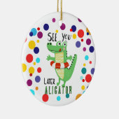 zie je later alligator distanting learning leer keramisch ornament (Rechts)