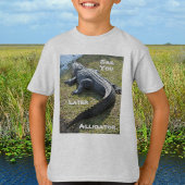 Zie je later Alligator Everglades Florida T-shirt