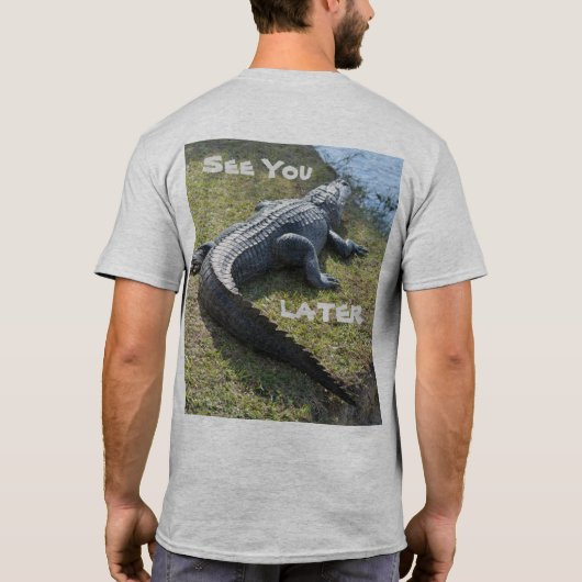 Zie je later alligator Fun Photographic T-shirt (Achterkant)