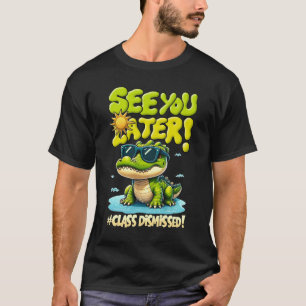Zie je later Alligator klasse ontslagen leraar AP T-shirt