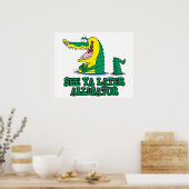 zie je later alligator poster (Keuken)