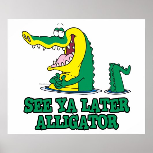 zie je later alligator poster (Voorkant)