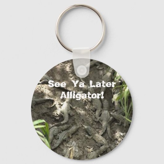Zie je later Alligator! Sleutelhanger (Voorkant)