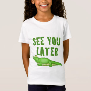 Zie je later alligator t-shirt
