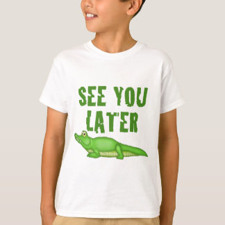 Zie je later alligator t-shirt