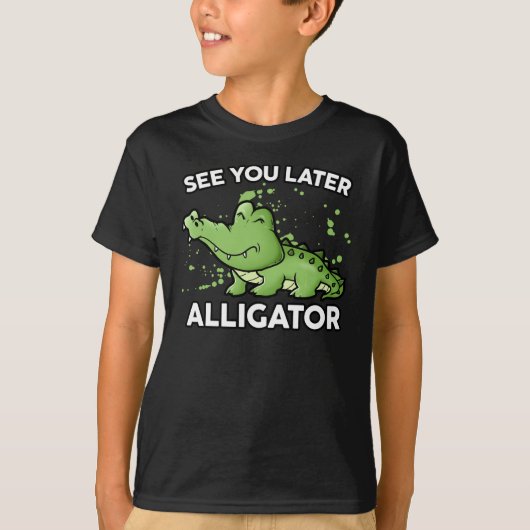 Zie je later alligator t-shirt (Voorkant)