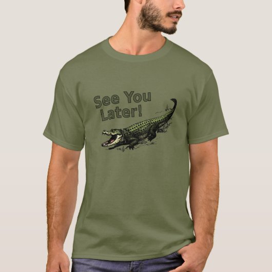 Zie je later alligator t-shirt (Voorkant)