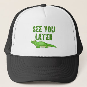 Zie je later alligator trucker pet