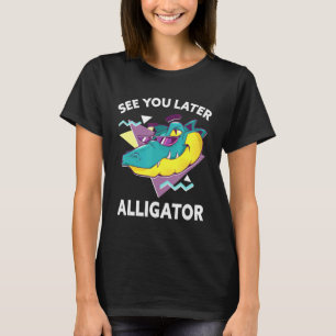 Zie je later Alligator Zoo Animal T-shirt