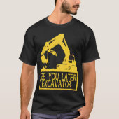 Zie je later Excavator Funny Toddler Boy Kinder 1 T-shirt (Voorkant)
