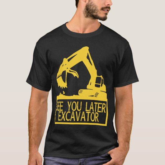Zie je later Excavator Funny Toddler Boy Kinder 1 T-shirt (Voorkant)