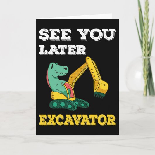 Zie je later Excavator I - Toddler Boys Kinderen Kaart (Voorkant)