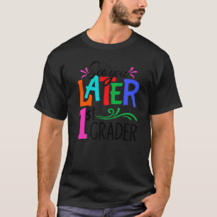 Zie je later op de eerste klas van de leraar geluk t-shirt