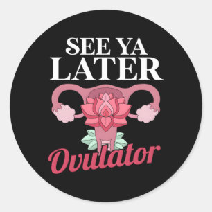 Zie je later Ovulator Hospital Survive Patiënt Ronde Sticker