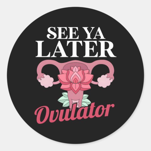 Zie je later Ovulator Hospital Survive Patiënt Ronde Sticker (Voorkant)
