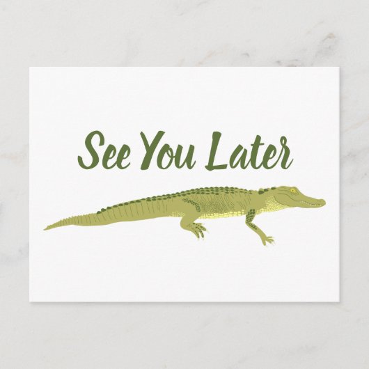 Zie je latere Alligator  Briefkaart (Voorkant)
