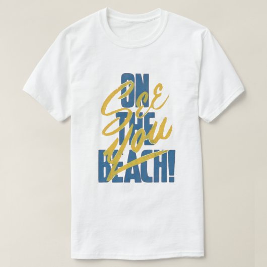Zie je op het strand t-shirt (Design voorkant)